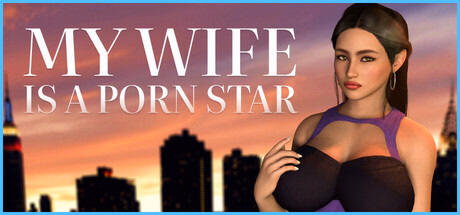 【SLG】My wife is a porn star [v1.0] 官方中文[PC]